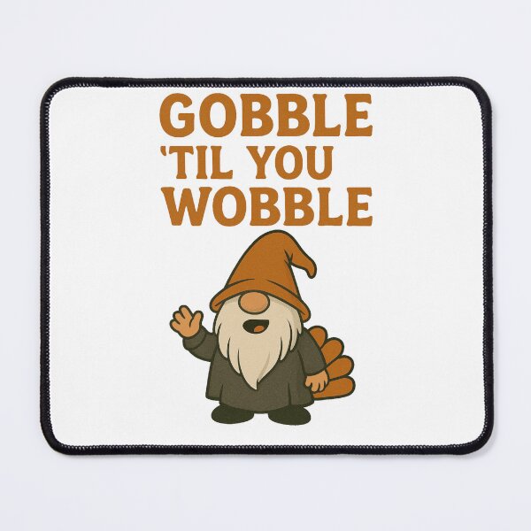 Item preview, Gobble ’Til You Wobble Gonk | Funny Thanksgiving Turkey Gnome Design designed and sold by BoxaroundJacks.