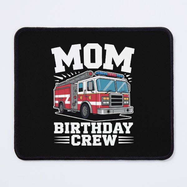 Item preview, Mom Birthday Crew Fire Truck designed and sold by jkrphoto.