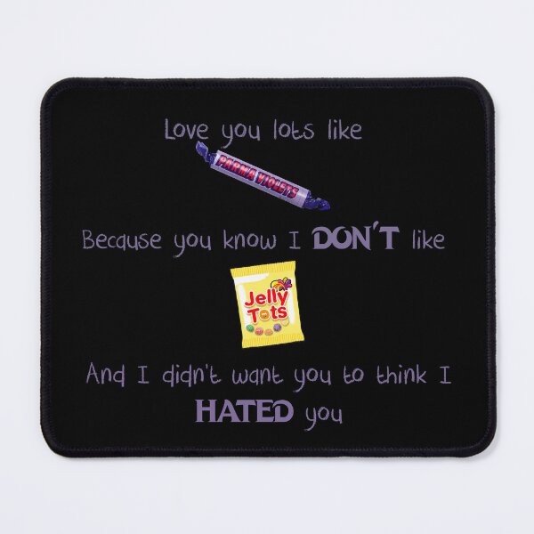 Item preview, Love you lots like Parma violets because you know I don’t like jelly tots and I didn’t want you to think I hated you designed and sold by Lumennyxart.