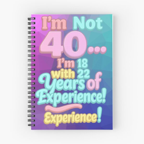 Item preview, I’m Not 40… I’m 18 with 22 Years of Experience – Funny 40th Birthday Gift designed and sold by GogoVibes.