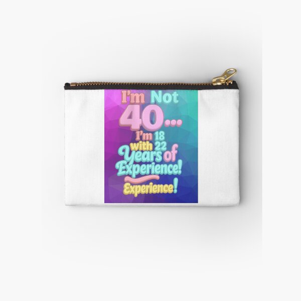 Item preview, I’m Not 40… I’m 18 with 22 Years of Experience – Funny 40th Birthday Gift designed and sold by GogoVibes.