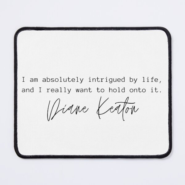 Item preview, Diane Keaton Quote designed and sold by otyliadesign.