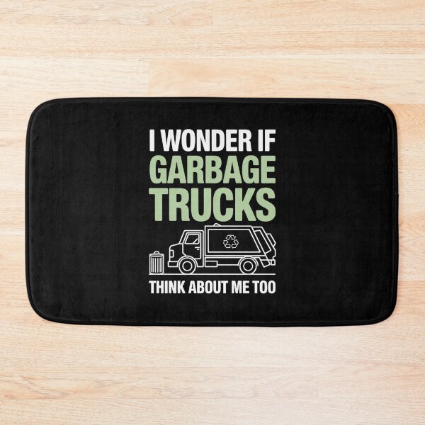 Item preview, Funny GarbageLove Quote – I Wonder If Garbage Trucks Think About Me Too designed and sold by Gogetgiggles.