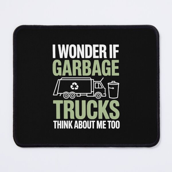 Item preview, Funny GarbageLove Quote – I Wonder If Garbage Trucks Think About Me Too designed and sold by Gogetgiggles.