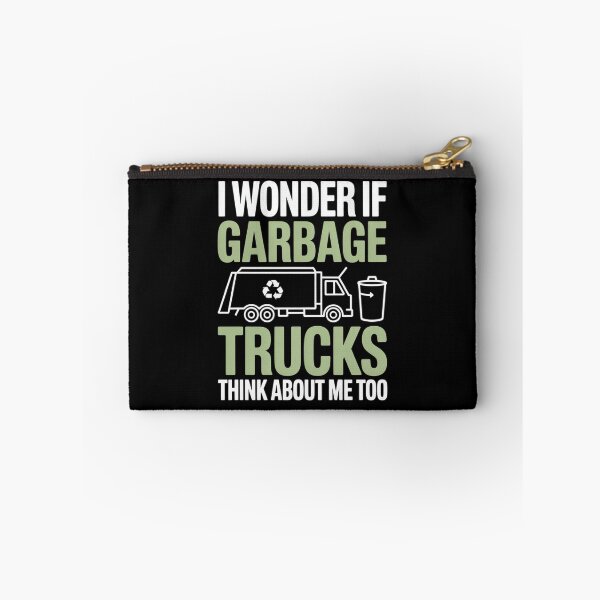 Item preview, Funny GarbageLove Quote – I Wonder If Garbage Trucks Think About Me Too designed and sold by Gogetgiggles.