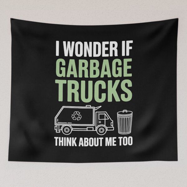 Item preview, Funny GarbageLove Quote – I Wonder If Garbage Trucks Think About Me Too designed and sold by Gogetgiggles.