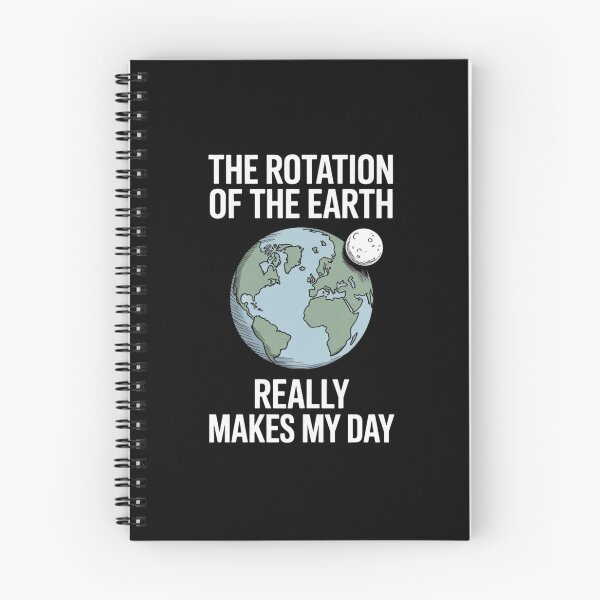 Item preview, Clever ScienceHumor Earth Quote – The Rotation of the Earth Design designed and sold by Gogetgiggles.
