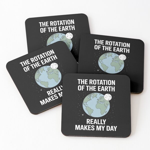 Item preview, Clever ScienceHumor Earth Quote – The Rotation of the Earth Design designed and sold by Gogetgiggles.