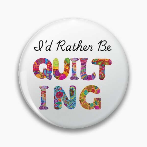 Item preview, I'd Rather Be Quilting designed and sold by Foxy Candy.