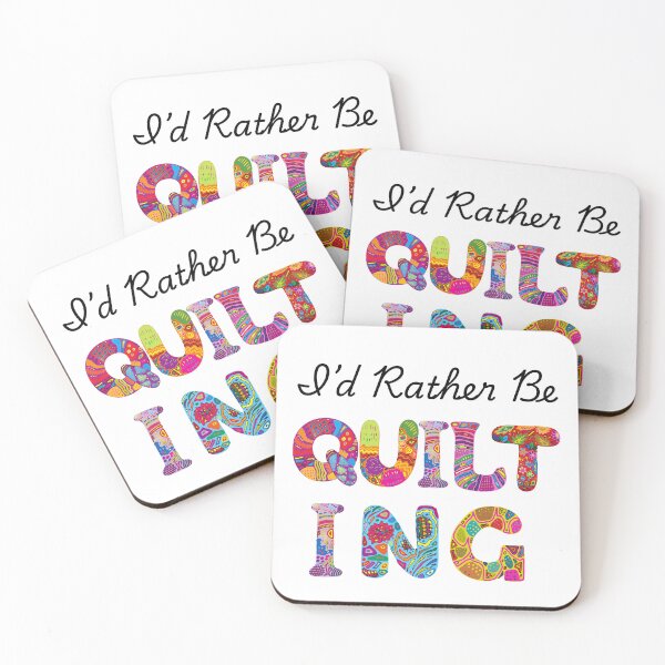 Item preview, I'd Rather Be Quilting designed and sold by Foxy Candy.
