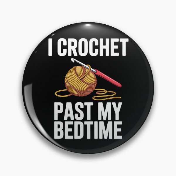 Item preview, Funny CrochetAddict Quote – I Crochet Past My Bedtime Design designed and sold by Gogetgiggles.