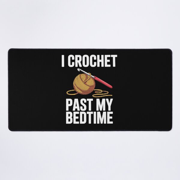 Item preview, Funny CrochetAddict Quote – I Crochet Past My Bedtime Design designed and sold by Gogetgiggles.