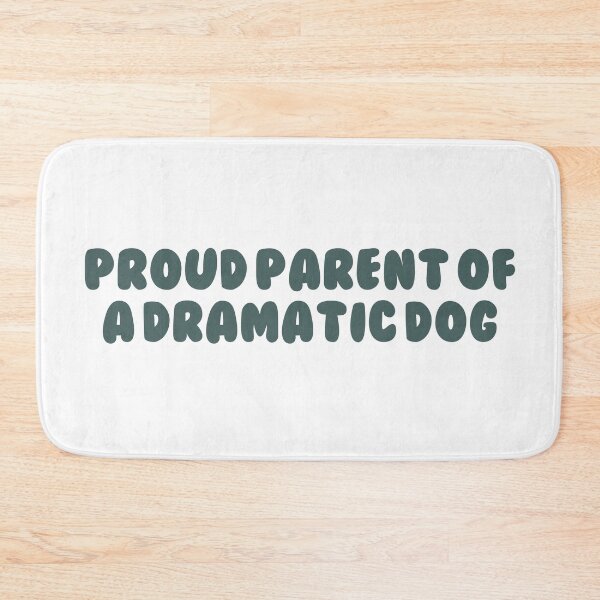 Item preview, proud parent of a dramatic dog designed and sold by madebysam :).