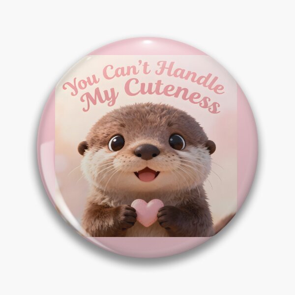 Artikelvorschau, You Can’t Handle My Cuteness – Adorable Otter with Heart entworfen und verkauft von Buttonquill.