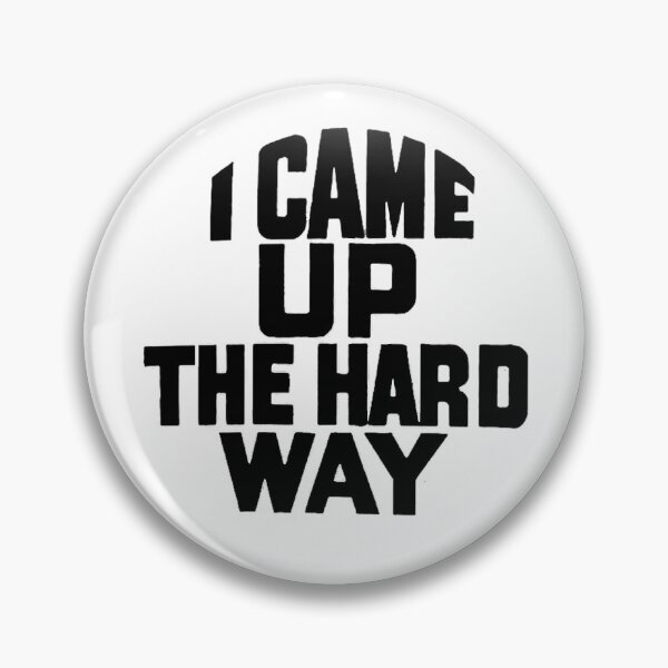 Item preview, Vintage I Came Up The Hard Way designed and sold by QuayTradingCo.