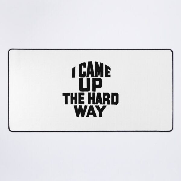 Item preview, Vintage I Came Up The Hard Way designed and sold by QuayTradingCo.