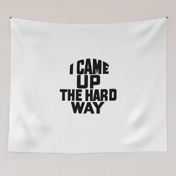 Item preview, Vintage I Came Up The Hard Way designed and sold by QuayTradingCo.