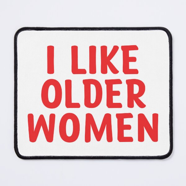 Item preview, I Like Older Women designed and sold by the-craft-shop.