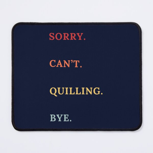 Item preview, Soory Can't Quilling Bye - Funny Retro Quilling Lover designed and sold by Wiss2Arts.