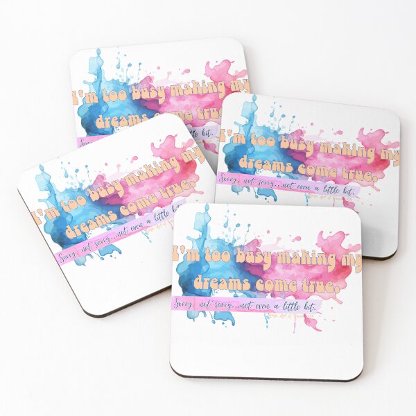 Item preview, I'm too busy making my dreams come true. designed and sold by Amysartoffaces.