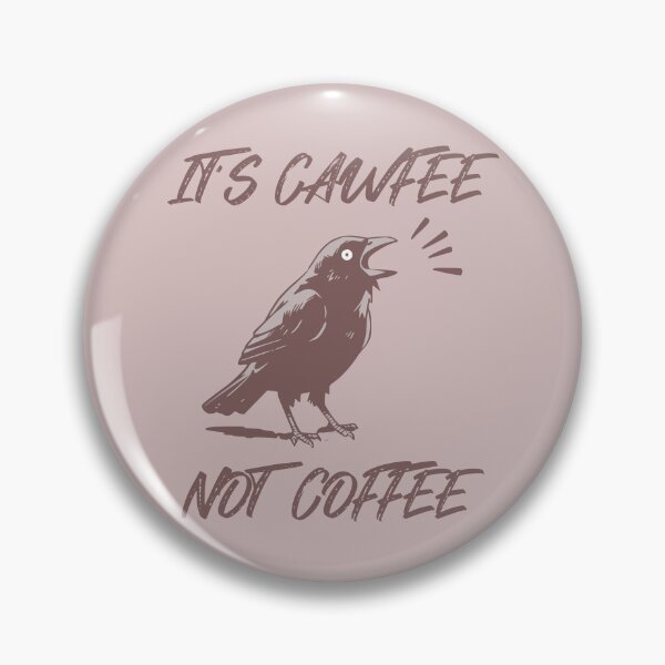 Item preview, It's Cawfee Not Coffee Funny Pun designed and sold by NosandEdgy.