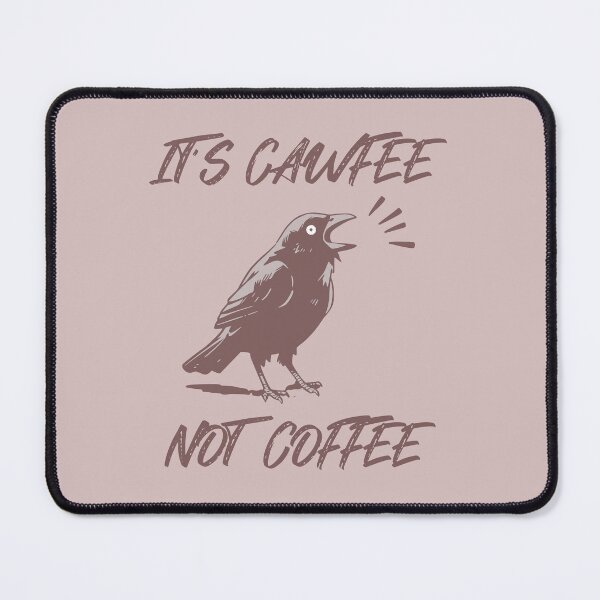 Item preview, It's Cawfee Not Coffee Funny Pun designed and sold by NosandEdgy.