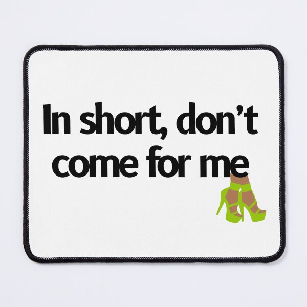 Item preview, In short, don't come for me designed and sold by Fantasy2Reality.