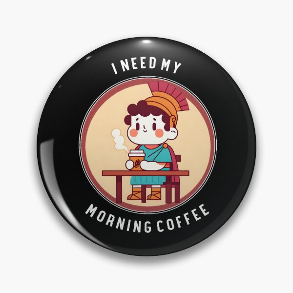 Aperçu de l'œuvre J'ai besoin de mon café du matin - café du soldat romain créée et vendue par WirelessChimp.