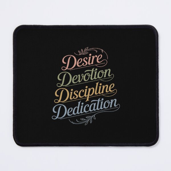 Item preview, Desire Devotion Discipline Dedication designed and sold by LeeEvans222.