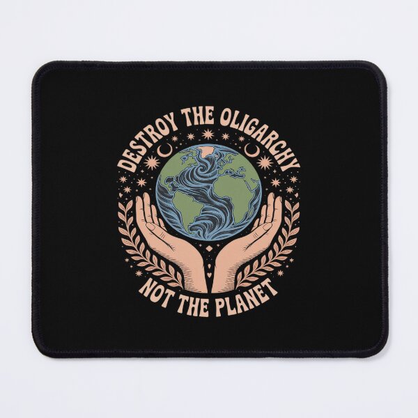 Item preview, Destroy the Oligarchy Not the Planet Anti Oligarchy designed and sold by LeeEvans222.