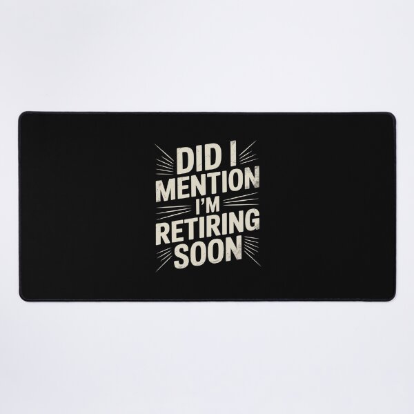 Item preview, Did I Mention I'm Retiring Soon Funny Retirement 2025 designed and sold by LeeEvans222.