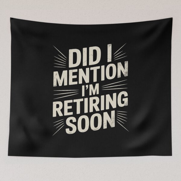 Item preview, Did I Mention I'm Retiring Soon Funny Retirement 2025 designed and sold by LeeEvans222.