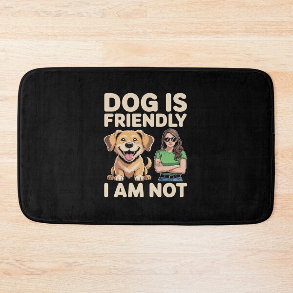 Item preview, Dog Is Friendly I Am Not Funny Sarcastic Pet Owner designed and sold by JonBarnes22.