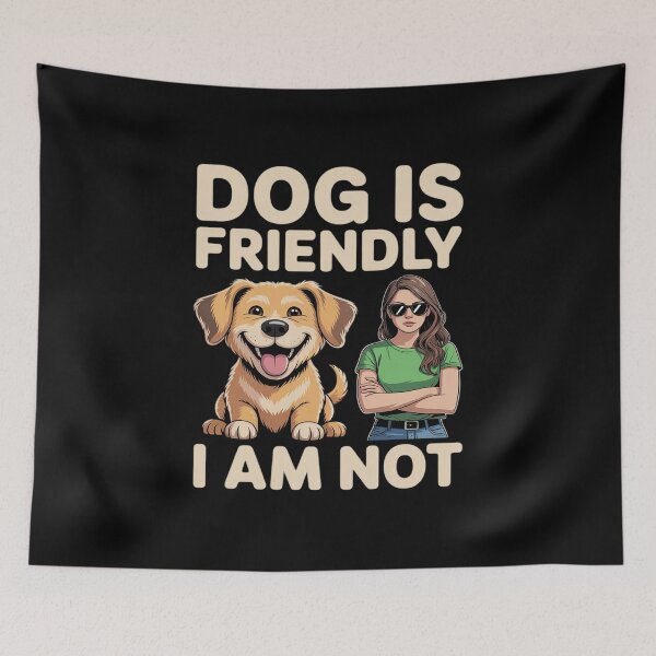 Item preview, Dog Is Friendly I Am Not Funny Sarcastic Pet Owner designed and sold by JonBarnes22.