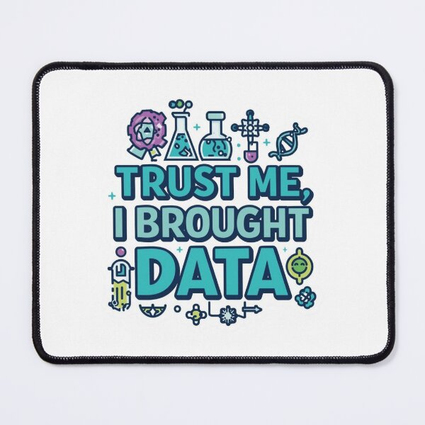 Item preview, Trust Me, I Brought Data designed and sold by LewpyG.