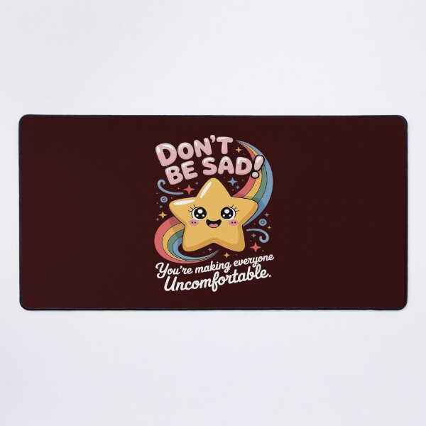 Item preview, Don't Be Sad You're Making Everyone Uncomfortable Funny designed and sold by JulienAureo.