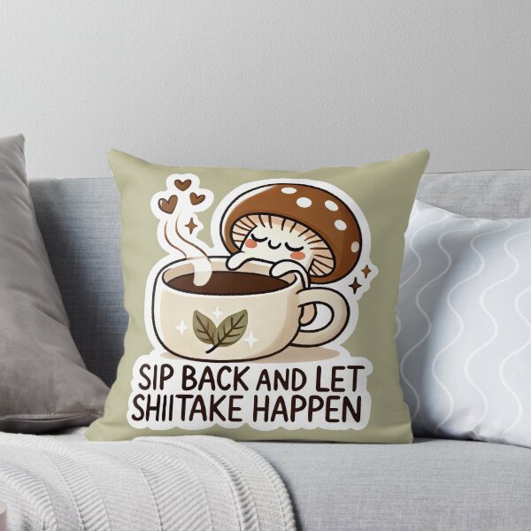 Item preview, Sip Back and Let Shiitake Happen designed and sold by root-n-render.