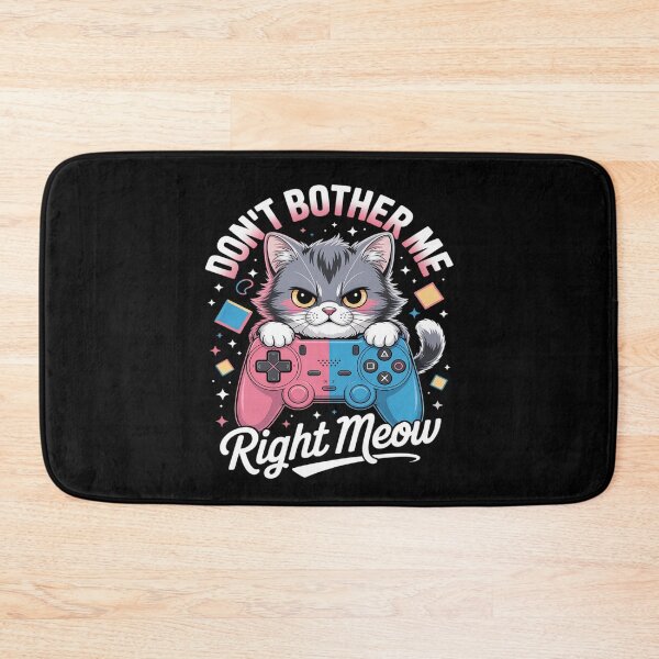 Item preview, Don't Bother Me Right Meow, Video Gamer and Cat fun designed and sold by JulienAureo.