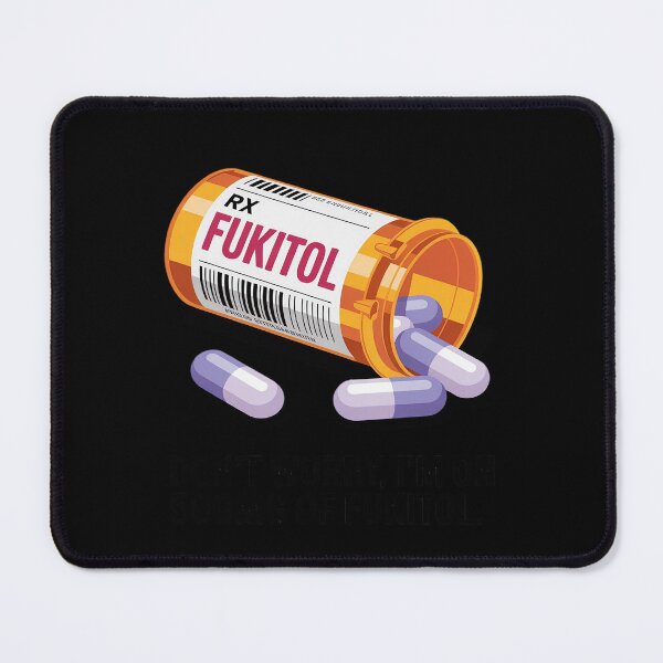 Item preview, Don't Worry I'm on 500mg of Fukitol Funny Adult Sarcastic designed and sold by JulienAureo.