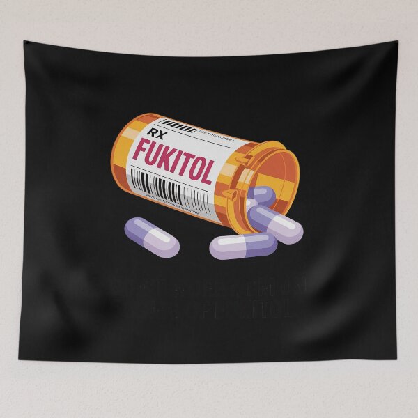 Item preview, Don't Worry I'm on 500mg of Fukitol Funny Adult Sarcastic designed and sold by JulienAureo.