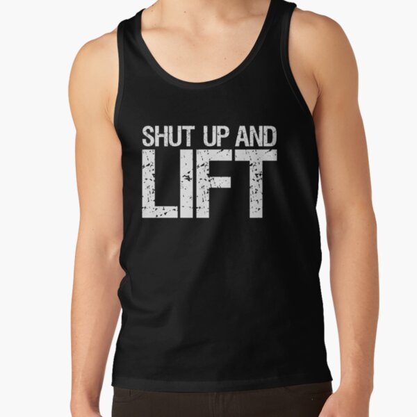 Shut Up and Lift Tank Top