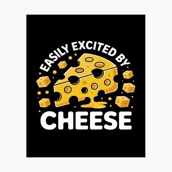 Item preview, Easily Excited By Cheese Dairy Lover Food designed and sold by tabdejinti.