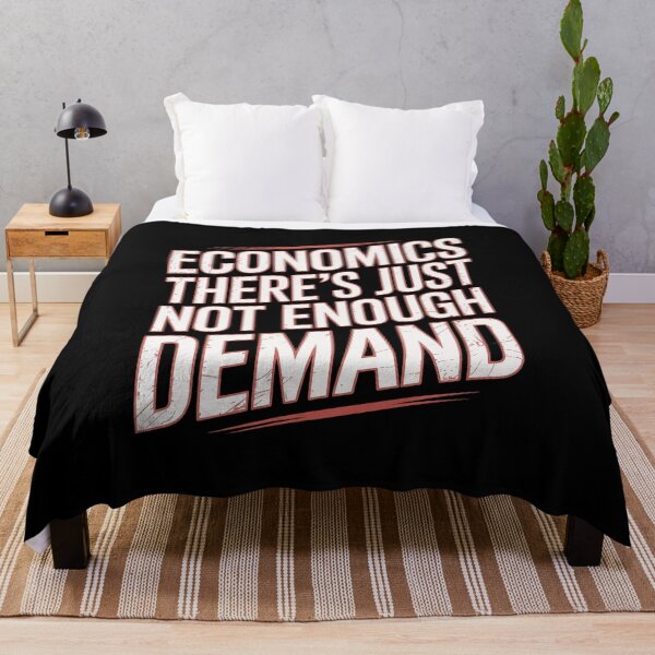 Item preview, Economics Joke There's Just Not Enough Demand designed and sold by tabdejinti.