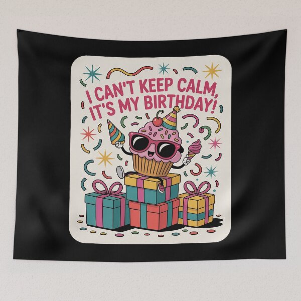 Item preview, I Can’t Keep Calm It’s My Birthday designed and sold by RayArmstrong.