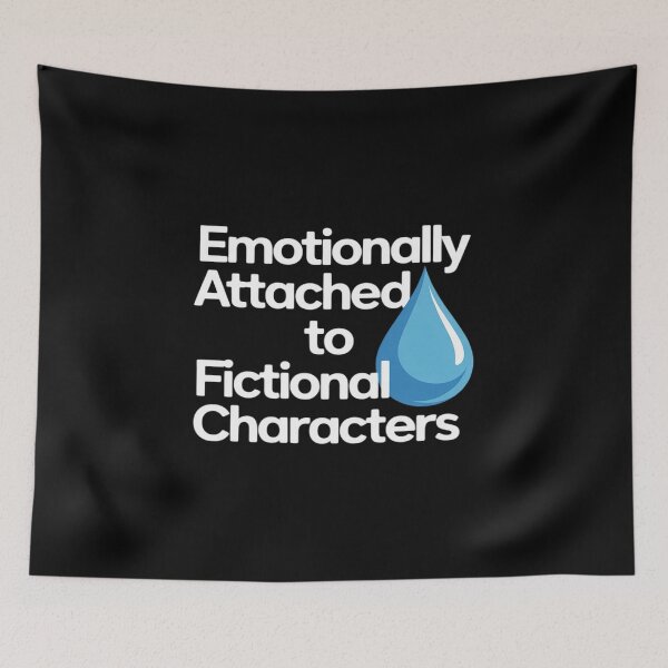 Item preview, Emotionally Attached Fictional Characters Funny Bookworm designed and sold by ticlitule.