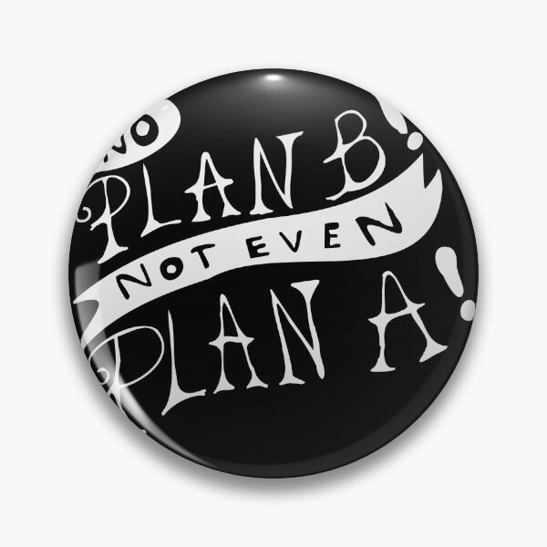 Item preview, No Plan B Not Even Plan A designed and sold by JoseloRochaArt.