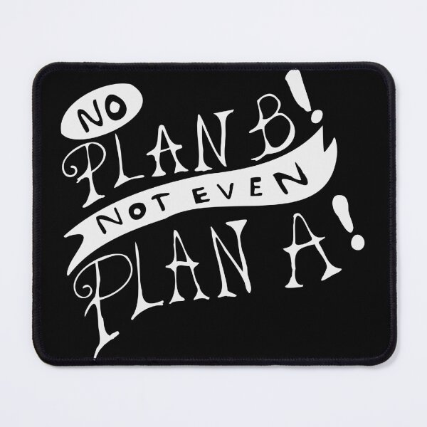 Item preview, No Plan B Not Even Plan A designed and sold by JoseloRochaArt.