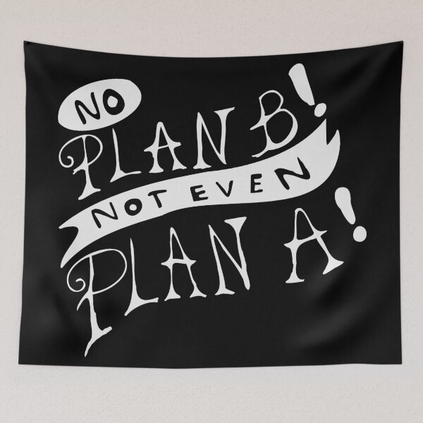 Item preview, No Plan B Not Even Plan A designed and sold by JoseloRochaArt.