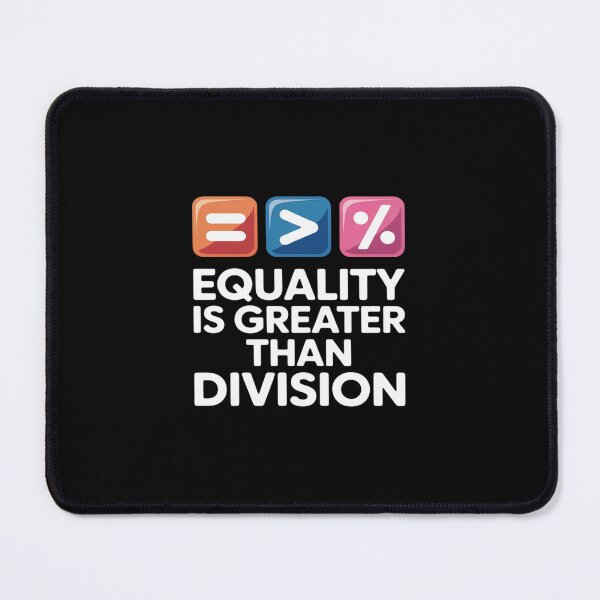 Item preview, Equality is Greater than Division designed and sold by ticlitule.