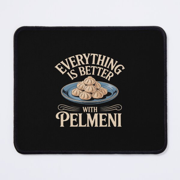 Item preview, Every Thing is better with Pelmeni - Funny Russian designed and sold by ticlitule.